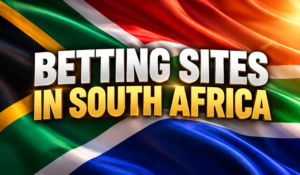 Betting Sites South Africa – Your Guide to SA Betting Websites
