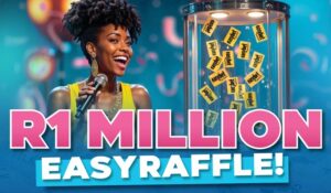 EasyRaffle: Win a share of R1,000,000 in Cash Prizes!
