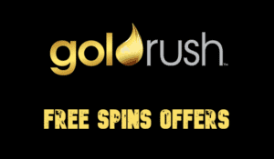 Goldrush Free Spins Offers