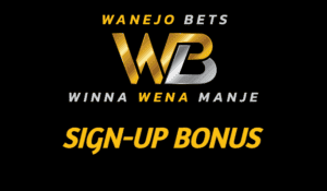 WanejoBets Free Sign Up Bonus